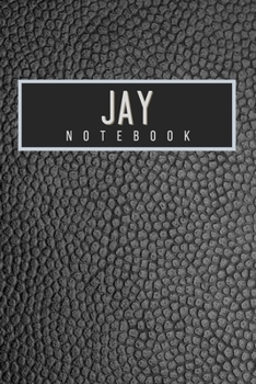 Jay Notebook: Personalised gift notebook for Jay: Beautiful black leather effect notebook notepad: Handy 6x9in size.