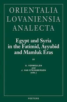 Hardcover Egypt and Syria in the Fatimid, Ayyubid and Mamluk Eras IV: Proceedings of the 9th and 10th International Colloquium Organized at the Katholieke Unive Book