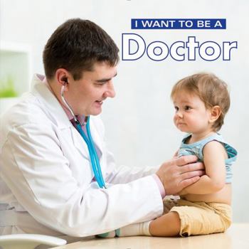 Hardcover I Want to Be a Doctor Book
