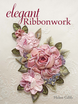 Paperback Elegant Ribbonwork: 24 Heirloom Projects for Special Occasions Book