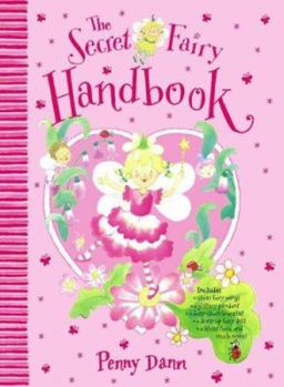 Hardcover The Secret Fairy Handbook [With Dress-Up Fairy Doll and Silver Fairy Wings, Silver Tiara and Daisy-Chain Bracelet, Glittery P Book