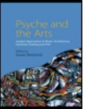 Paperback Psyche and the Arts: Jungian Approaches to Music, Architecture, Literature, Film and Painting Book