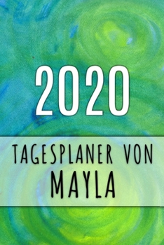 Paperback 2020 Tagesplaner von Mayla: Personalisierter Kalender f?r 2020 mit deinem Vornamen [German] Book