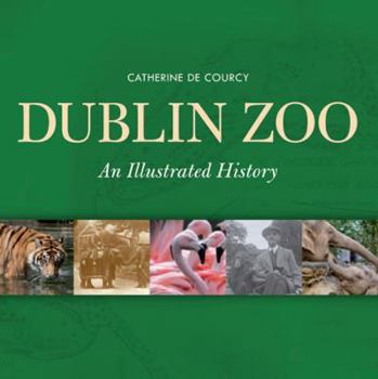 Paperback Dublin Zoo: An Illustrated History Book