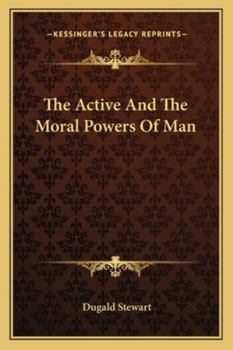 Paperback The Active And The Moral Powers Of Man Book