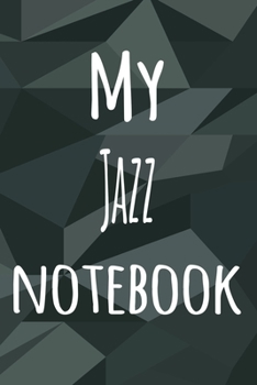 Paperback My Jazz Notebook: The perfect way to record your hobby - 6x9 119 page lined journal! Book