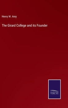 The Girard College and its Founder