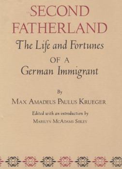 Paperback Second Fatherland: The Life and Fortunes of a German Immigrant Book
