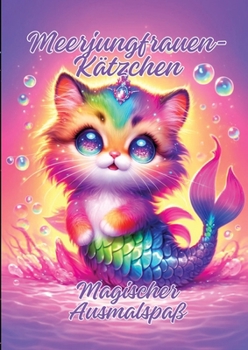 Meerjungfrauen-Kätzchen: Magischer Ausmalspaß (German Edition)