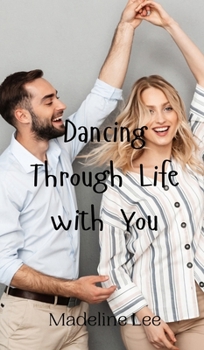 Hardcover Dancing Through Life with You Book
