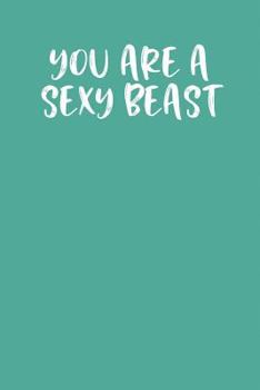 Paperback You Are a Sexy Beast: Keto Diet Journal Book