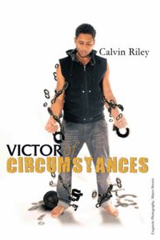 Paperback Victor of Circumstances: Highlight the Day-To-Day Struggle That the Underprivileged Undergo to Find Love and Security. Book