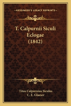 Paperback T. Calpurnii Siculi Eclogae (1842) [Latin] Book