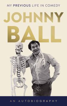Paperback Johnny Ball - My Previous Life in Comedy Book