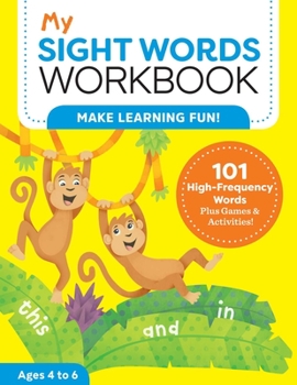 Paperback My Sight Words Workbook: 101 High-Frequency Words Plus Games & Activities! Book