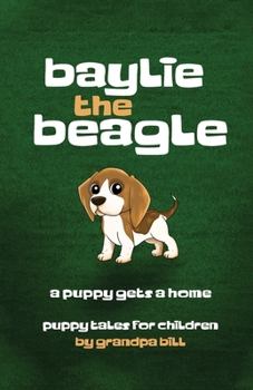 Paperback Baylie the Beagle: A Puppy Finds a Home Book