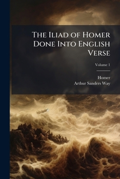 Paperback The Iliad of Homer Done Into English Verse Book