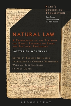 Paperback Natural Law: A Translation of the Textbook for Kant's Lectures on Legal and Political Philosophy Book