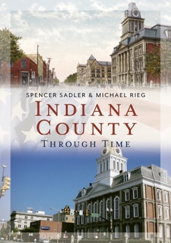 Paperback Indiana County Through Time Book