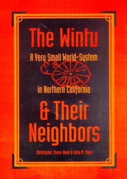 Hardcover The Wintu & Their Neighbors: A Very Small World-System in Northern California Book
