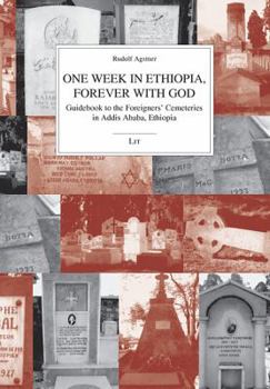 Paperback One Week in Ethiopia, Forever with God, 25: Guidebook to the Foreigners' Cemeteries in Addis Ababa, Ethiopia Book