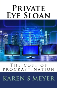 Paperback Private Eye Sloan: The cost of procrastination Book