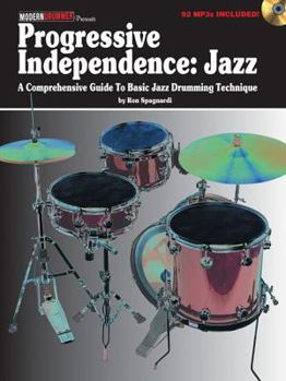 Paperback Progressive Independence: Jazz: A Comprehensive Guide to Basic Jazz Drumming Technique [With MP3] Book