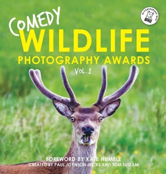 Comedy Wildlife Photography Awards Vol. 2 - Book #2 of the Comedy Wildlife Photography Awards