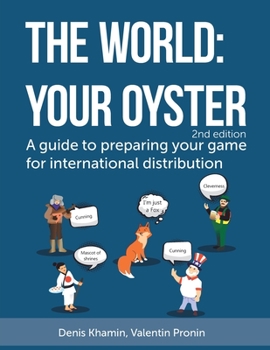 Paperback The World: Your Oyster: A guide to preparing your game for international distribution. 2nd edition Book