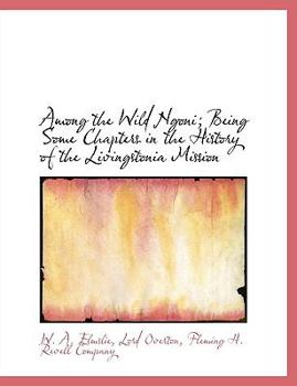 Among the Wild Ngoni; Being Some Chapters in the History of the Livingstonia Mission