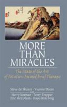 Hardcover More Than Miracles: The State of the Art of Solution-Focused Brief Therapy Book