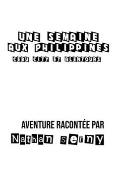 Une semaine aux Philippines: cebu city et alentours (French Edition)