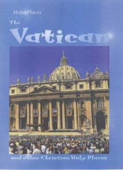 Hardcover Holy Places: the Vatican and Other Christian Holy Places: And Other Christian Holy Places (Holy Places) Book