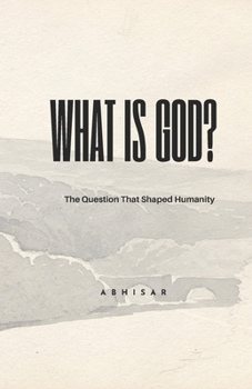 Paperback What is god?: The Question That Shaped Humanity Book