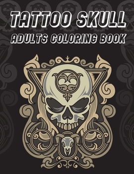 Paperback Tattoo Skull Adults Coloring Book: The Tattoo Flash Coloring Book