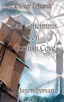 Das Geheimnis von Cornish Cove: Spannender Fantasyroman der in einem alten Fischerort an der Küste Englands spielt, wo ein leuchtender Nebel sein Unwesen treibt (German Edition)