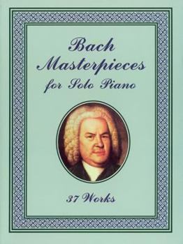 Paperback Bach Masterpieces for Solo Piano: 37 Works Book