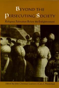 Paperback Beyond the Persecuting Society: Religious Toleration Before the Enlightenment Book