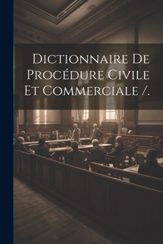 Paperback Dictionnaire De Procédure Civile Et Commerciale /. [French] Book