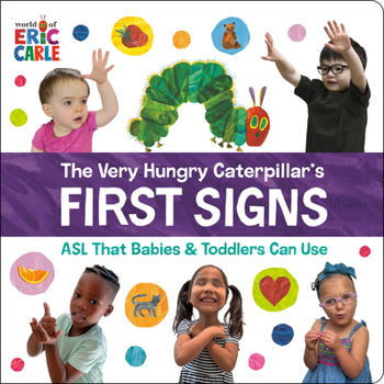 Board book The Very Hungry Caterpillar's First Signs: ASL That Babies & Toddlers Can Use Book
