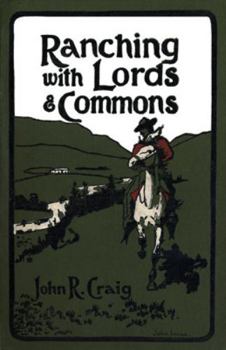 Paperback Ranching With Lords And Commons: Twenty Years on the Range Book