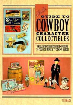 Paperback Hake's Guide to Cowboy Character Collectibles: An Illustrated Price Guide Covering 50 Years of Movie and TV Cowboy Heroes Book