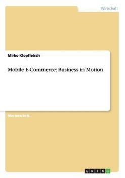 Paperback Mobile E-Commerce: Business in Motion [German] Book