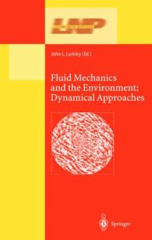 Fluid Mechanics and the Environment: Dynamical Approaches: A Collection of Research Papers Written in Commemoration of the 60th Birthday of Sidney Leibovich (Lecture Notes in Physics)