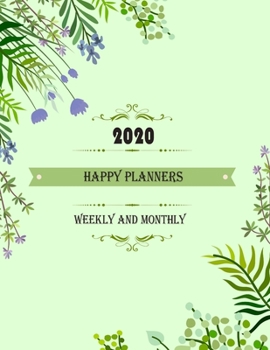 2020 Happy Planners Weekly And Monthly: 2020 Weeks Planner Calendar For Daily Tasks, To Do List With Federal Holidays Size 8.5 X 11 Inches 139 Pages