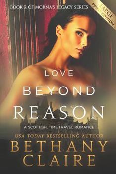 Paperback Love Beyond Reason (Large Print Edition): A Scottish, Time Travel Romance [Large Print] Book