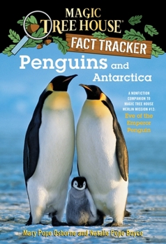 Penguins and Antarctica (Magic Tree House Research Guide, #18) - Book #18 of the Magic Tree House Fact Tracker