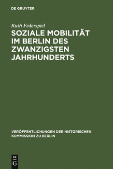 Hardcover Soziale Mobilität im Berlin des zwanzigsten Jahrhunderts [German] Book