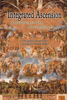 Paperback Integrated Ascension: Revelation for the Next Millennium Book