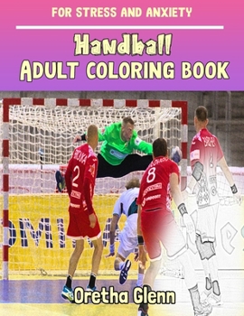 Paperback HANDBALL Adult coloring book for stress and anxiety: HANDBALL sketch coloring book Creativity and Mindfulness Book